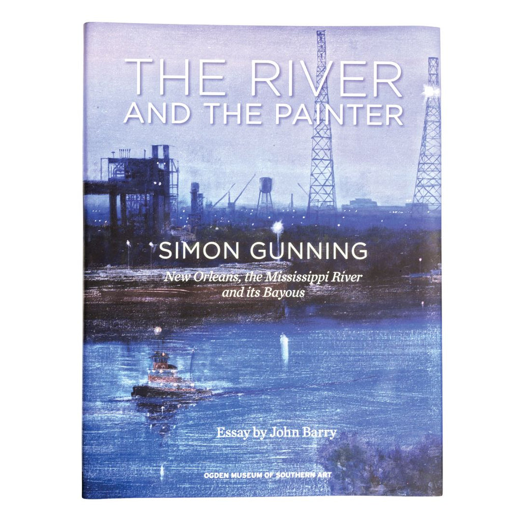 The River and the Painter: Simon Gunning, New Orleans, and the Mississippi River and its Bayous Adler's - Adler's Jewelry of New Orleans